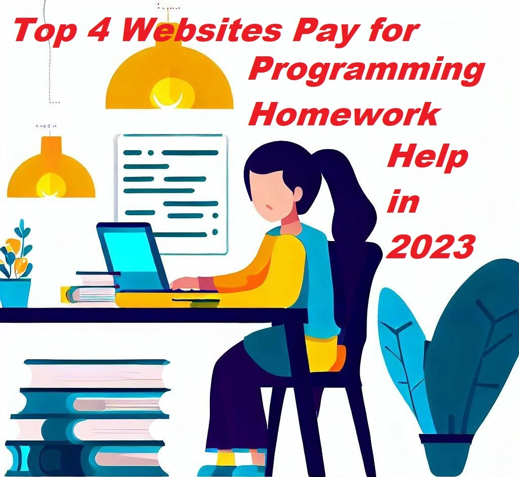 Top 4 Websites Pay for Programming Homework Help in 2023